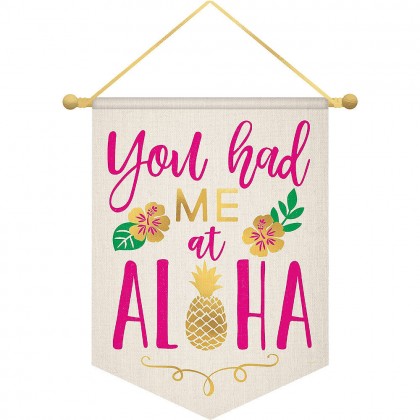 You Had Me At Aloha Banner Canvas with Rope Hanger